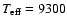 $T_{{\rm eff}}=9300$