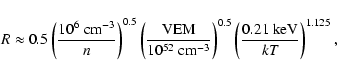 \begin{displaymath}%
R \approx 0.5
\left(\frac{10^6~{\rm cm}^{-3}}{n}\right)^{...
...right)^{0.5}
\left(\frac{0.21~{\rm keV}}{kT}\right)^{1.125},
\end{displaymath}