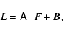 \begin{displaymath}%
\vec{L} = \tens{A}\cdot\vec{F}+\vec{B},
\end{displaymath}