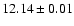 $12.14\pm0.01$