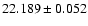 $22.189\pm0.052$