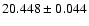 $20.448\pm0.044$