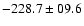$-228.7\pm09.6$