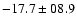 $- 17.7 \pm 08.9$