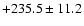 $+235.5 \pm 11.2$