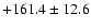 $+161.4\pm12.6$