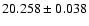 $20.258\pm0.038$