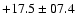 $+ 17.5 \pm 07.4$