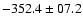 $- 352.4 \pm 07.2$