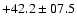 $+42.2\pm07.5$