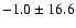 $-1.0\pm16.6$