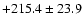 $+215.4\pm23.9$