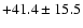 $+41.4\pm15.5$