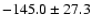 $-145.0\pm27.3$