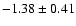 $-1.38\pm0.41$