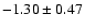 $-1.30\pm0.47$