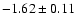 $-1.62\pm0.11$