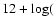 $12+\log($