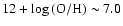 $12+\log {\rm (O/H)} \sim 7.0$