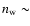 $n_{\rm w}\sim$