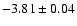 $-3.81\pm0.04$