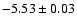 $-5.53\pm0.03$