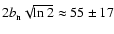 $2 b_{\rm n} \sqrt{\ln 2} \approx 55\pm17$