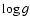 $\log{g}$
