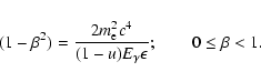 \begin{displaymath}(1-\beta^2)=\frac{2m_{\rm e}^2c^4}{(1-u)E_\gamma\epsilon}; \qquad 0 \leq \beta < 1.
\end{displaymath}
