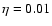 $\eta =0.01$