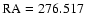 $\rm {RA}=276.517$