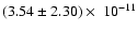 $(3.54 \pm 2.30) \times~10^{-11}$