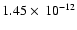 $1.45 \times~10^{-12}$