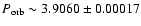 $P_{\rm orb}\sim3.9060 \pm 0.00017$