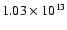 $1.03 \times 10^{13}$