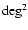 ${\rm deg^2}$