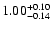 $\rm 1.00^{+0.10}_{-0.14}$