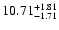 $\rm 10.71^{+1.81}_{-1.71} $