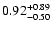 $\rm0.92^{+0.89}_{-0.50} $