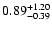 $\rm0.89^{+1.20}_{-0.39}$