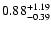$\rm0.88^{+1.19}_{-0.39}$