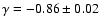 $\gamma=-0.86 \pm 0.02$