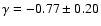 $\gamma =-0.77 \pm 0.20$
