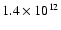 $1.4 \times 10^{12}$