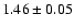 $1.46 \pm 0.05$