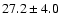 $27.2 \pm 4.0$