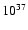 $\rm {10^{37}}$