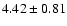 $4.42\pm0.81$