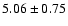 $5.06\pm0.75$