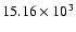 $15.16\times 10^3$